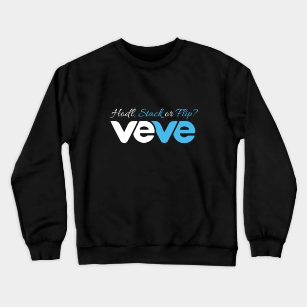 VeVe - Hodl, Stack or Flip? Crewneck Sweatshirt by info@dopositive.co.uk
